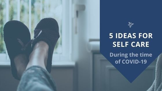 5 ideas for self care during COVID-19